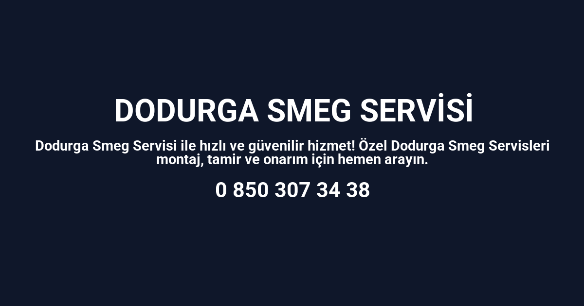 Dodurga Smeg Servisi